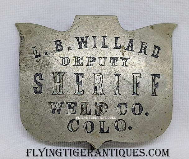 circa 1885 Weld Co CO Deputy Sheriff Badge of L. B. Willard Who ran for Sheriff in 1887