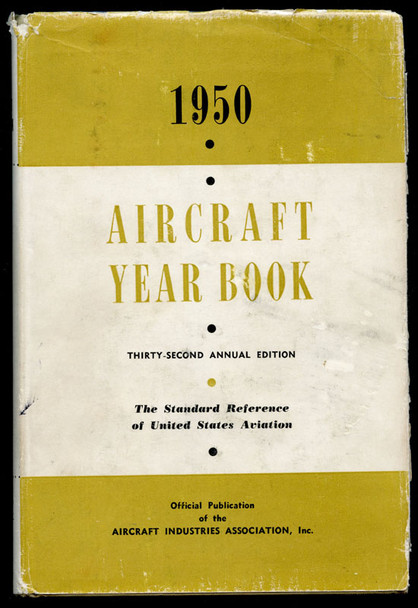 "The Aircraft Yearbook for 1950: The Standard Reference of United States Aviation"