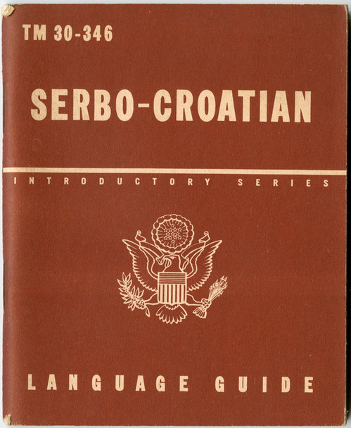 1943 US Army Technical Manual TM 30-346 "Serbo-Croatian: A Guide to the Spoken Language"