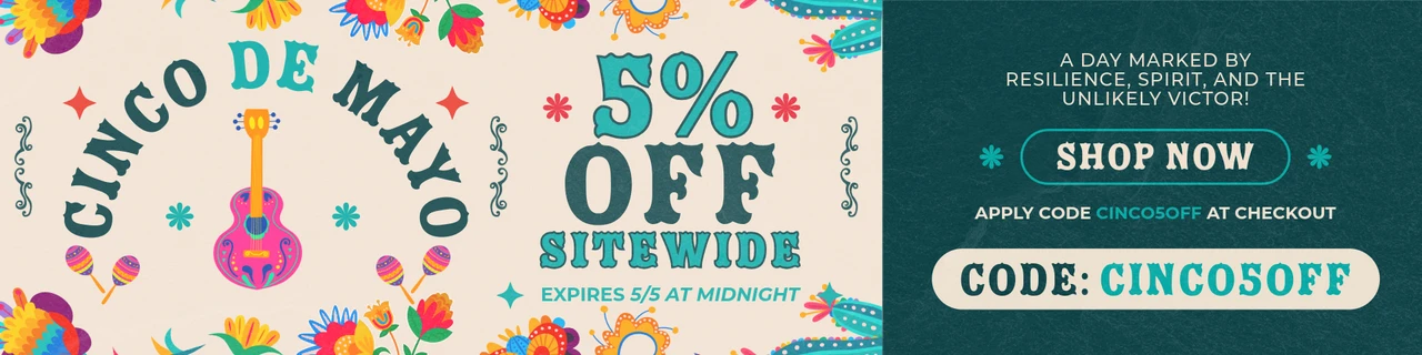 Apply code CINCO5OFF at checkout to save 5% on any order!
