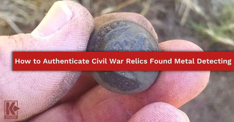How to Authenticate Civil War Relics Found Metal Detecting