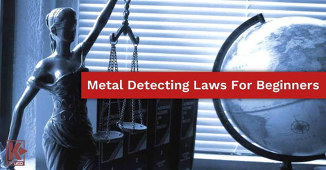 Metal Detecting Laws For Beginners