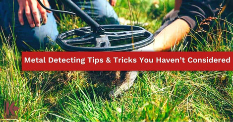 Metal Detecting Tips & Tricks You Haven’t Considered