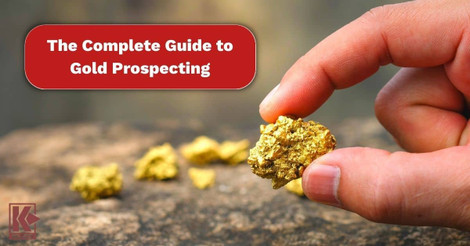 Gold Prospecting: The Complete Guide