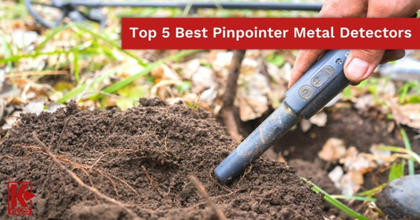 Top 5 Best Pinpointer Metal Detectors