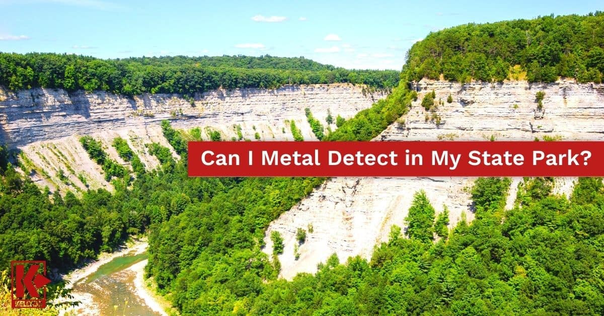 Can I Metal Detect in My State Park? Kellyco Metal Detectors