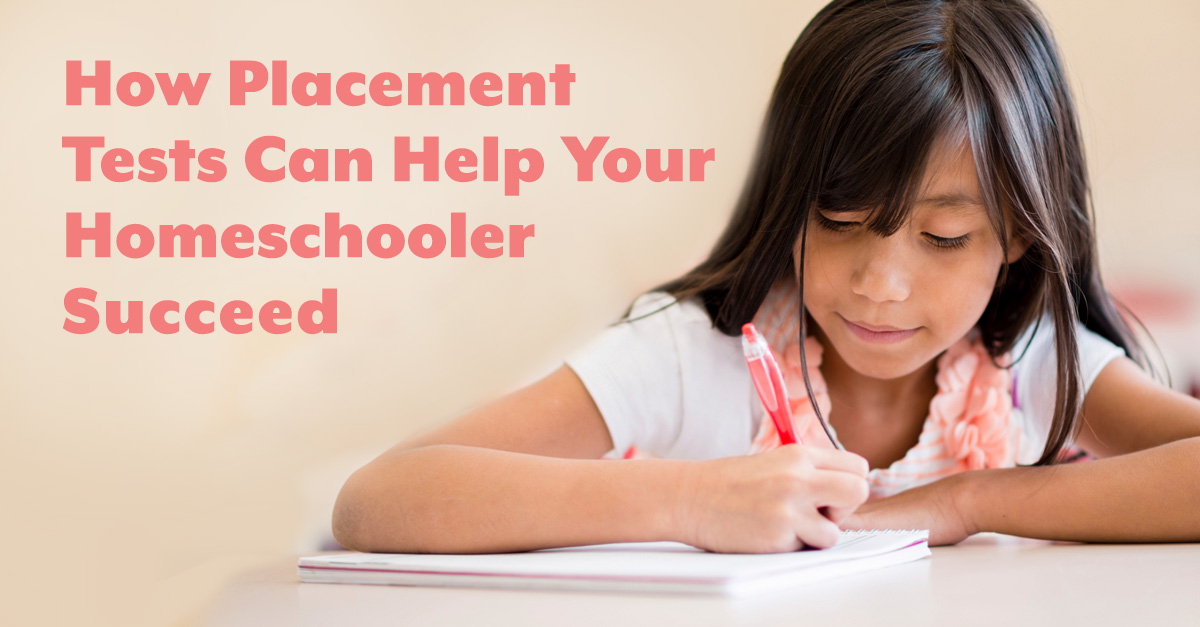 How Placement Tests Can Help Your Homeschooler Succeed - All Things New