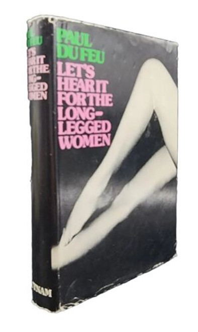 Let's Hear It for the Long-Legged Women by Paul Du Feu • Hardcover