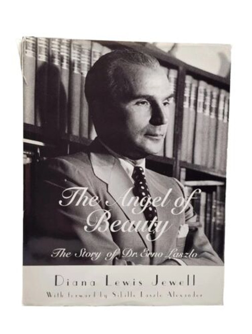 The Angel of Beauty: The Story of Dr. Erno Laszlo by Diana Lewis Jewell