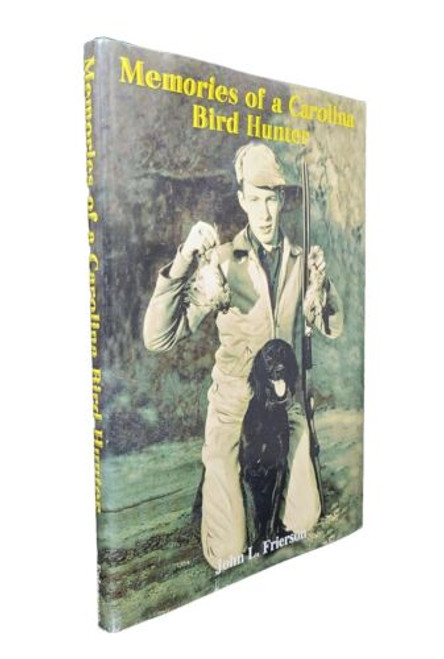 Memories of a Carolina Bird Hunter by John L. Frierson • Inscribed Hardcover VG