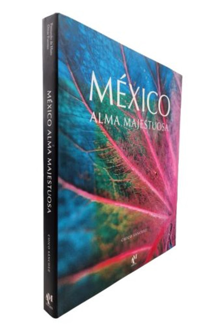 México: Alma majestuosa by Chico Sánchez 