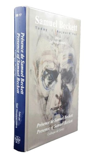 Samuel Beckett Today SB 17 / Aujourd'hui: Présence de Samuel Beckett / Presence
