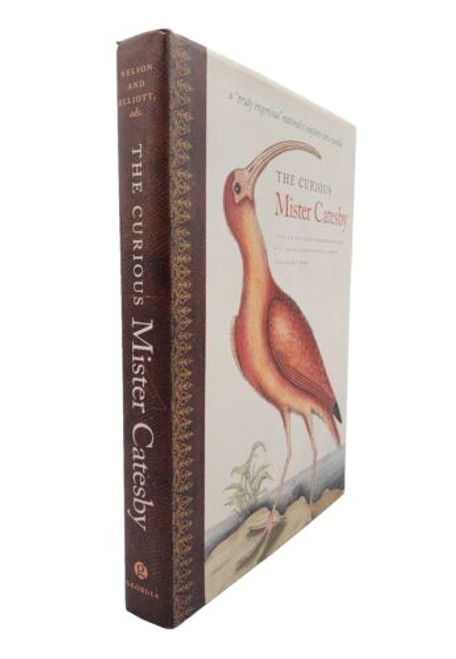 The Curious Mister Catesby: A Truly Ingenious Naturalist Explores New Worlds