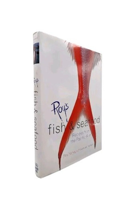SIGNED by Roy Yamaguchi Roy's Fish & Seafood : Recipes From The Pacific Rim SIGNED by Roy Yamaguchi Roy's Fish & Seafood : Recipes From The Pacific Rim