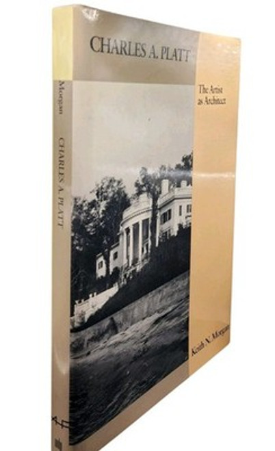 Charles Platt: The Artist as Architect by Keith N. Morgan Architectural History