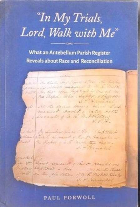 In My Trials, Lord, Walk with Me": What an Antebellum Parish Register Reveals...