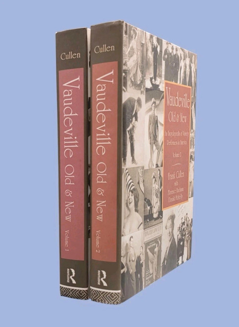 Vaudeville, Old and New: An Encyclopedia of Variety Performers in America 2 Vols