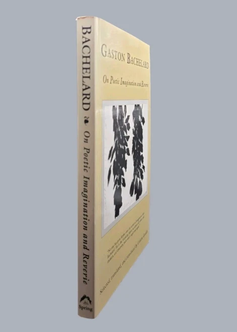 Gaston Bachelard On Poetic Imagination and Reverie Paperback