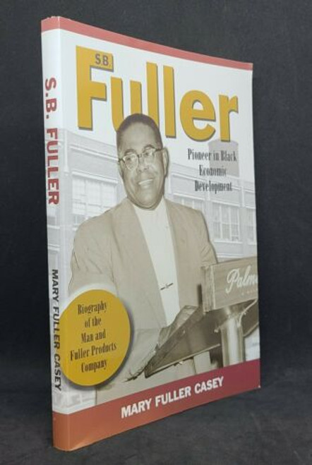 Mary Fuller Casey • S. B. Fuller: Pioneer in Black Economic Development ☆ VG+ PB