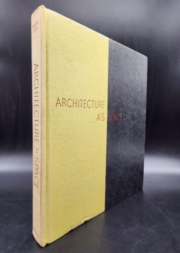 Architecture As Space: How to Look at Architecture by Bruno Zevi