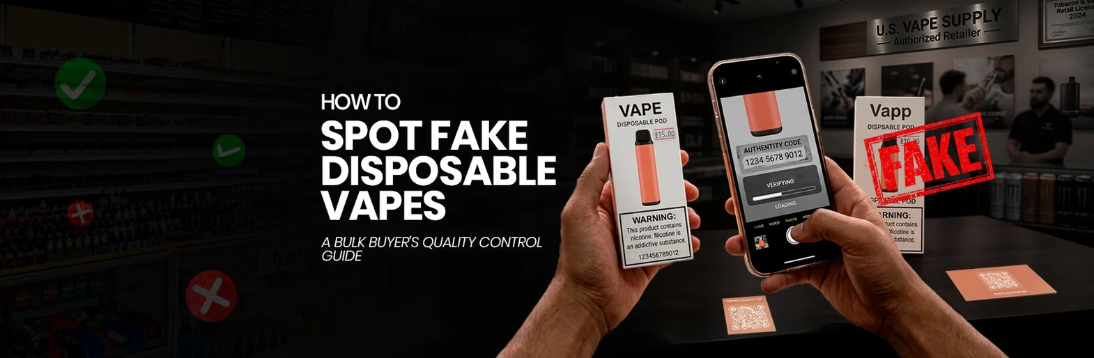 How to Spot Fake Disposable Vapes: A Bulk Buyer's Quality Control Guide