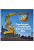 Goodnight Construction Site Book Goodnight Construction Site Book