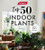 Book - Top 50 Indoor Plants Book - Top 50 Indoor Plants