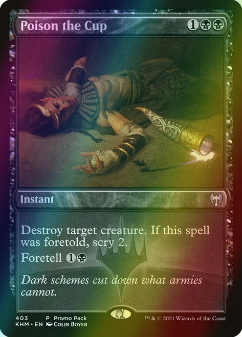 Poison the Cup (403) (foil, KHM)