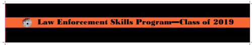 4" x 36" Digital Printed Custom Streamer w/Grommet on LH Side Single/Rev Black & Orange "LAW ENFORCEMENT SKILLS PROGRAM-CLASS OF 2021