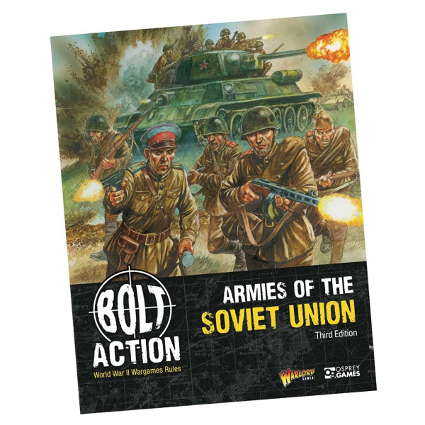 Bolt Action: Soviet - Armies of the Soviet Union (3rd Ed) Bolt Action: Soviet - Armies of the Soviet Union (3rd Ed)