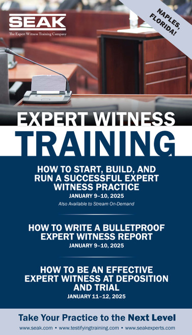 How to Write a Bulletproof Expert Witness Report, January 9-10, 2025, Naples, Florida