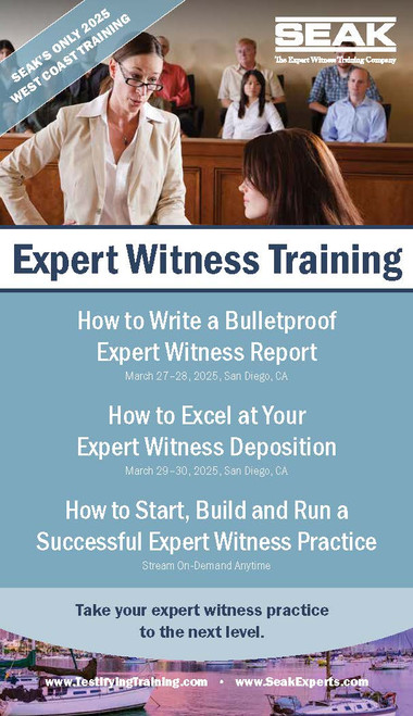 How to Excel at Your Expert Witness Deposition, March 29-30, 2025, San Diego, CA