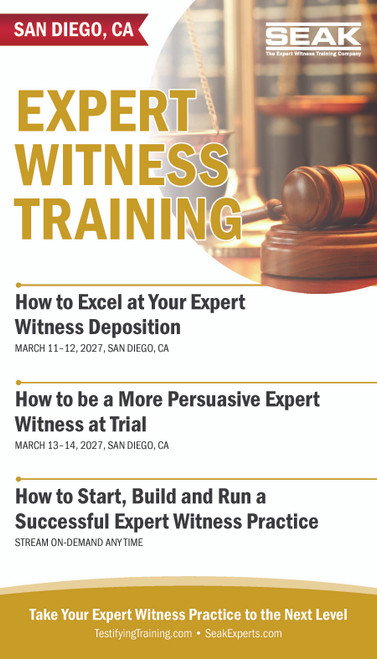 How to be a More Persuasive Expert Witness at Trial, March 13-14, 2027, San Diego, CA