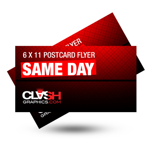 6 x 11 Flyer / Postcard SAME DAY - Clash Graphics