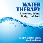 Now Available, WATER THERAPY: ENRICHING MIND, BODY, AND SOUL !