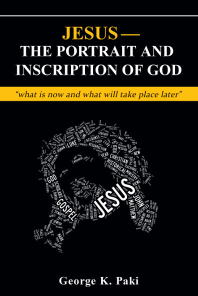 JESUS—THE PORTRAIT AND INSCRIPTION OF GOD, Now Available!