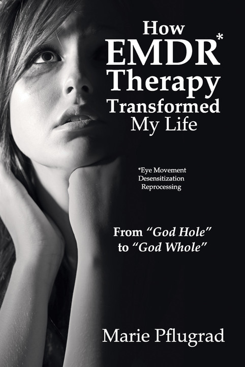 Now Available, HOW EMDR THERAPY TRANSFORMED MY LIFE!