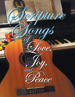 Now Available, SCRIPTURE SONGS OF LOVE, JOY, AND PEACE!