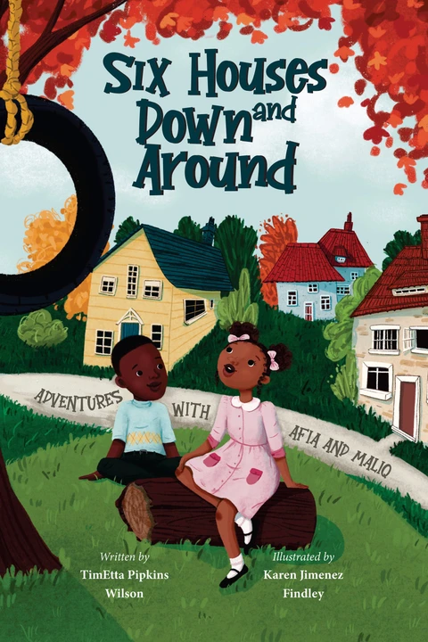 SIX HOUSES DOWN AND ARROUND--A  Story of Extraordinary Friends 