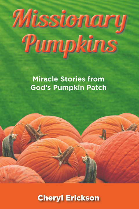Miracle Stories from God’s Pumpkin Patch