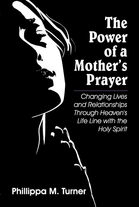 THE POWER OF A MOTHER'S PRAYER