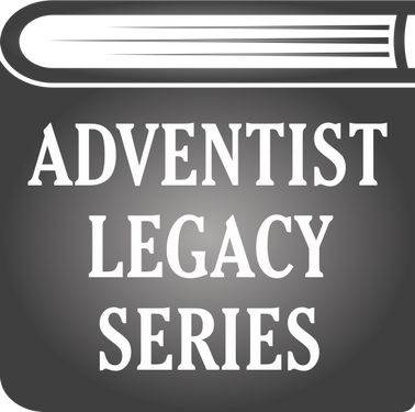 Adventist Legacy Series Adventist Legacy Series