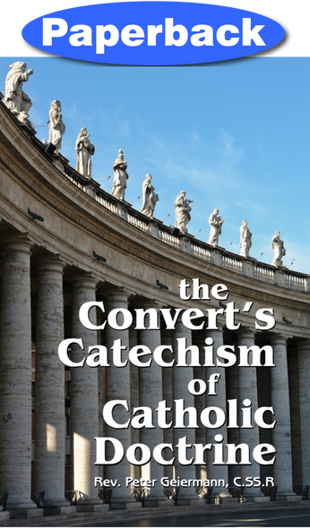 Convert's Catechism of Catholic Doctrine / Geiermann, Peter / Paperback