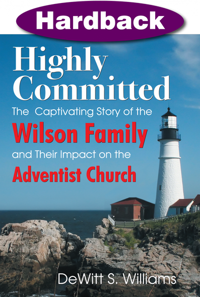 Highly Committed: The Wilson Family Story / Williams, DeWitt S. / Hardback / LSI