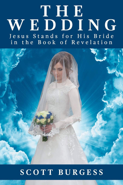 Wedding, The: Jesus Stands for His Bride in the Book of Revelation