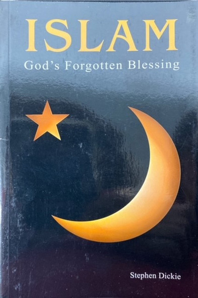 Islam-God's Forgotten Blessing / Dickie, Stephen / (PB/2006-2006/LMD/B+/USED)