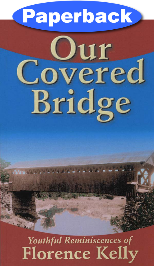 Our Covered Bridge / Kelly, Florence / Paperback