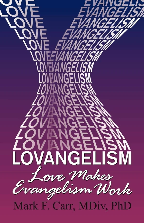 Lovangelism: Love Makes Evangelism Work