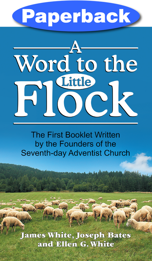 Word to the Little Flock, A / White, James Springer; Bates, Joseph; White, Ellen G / Paperback / LSI