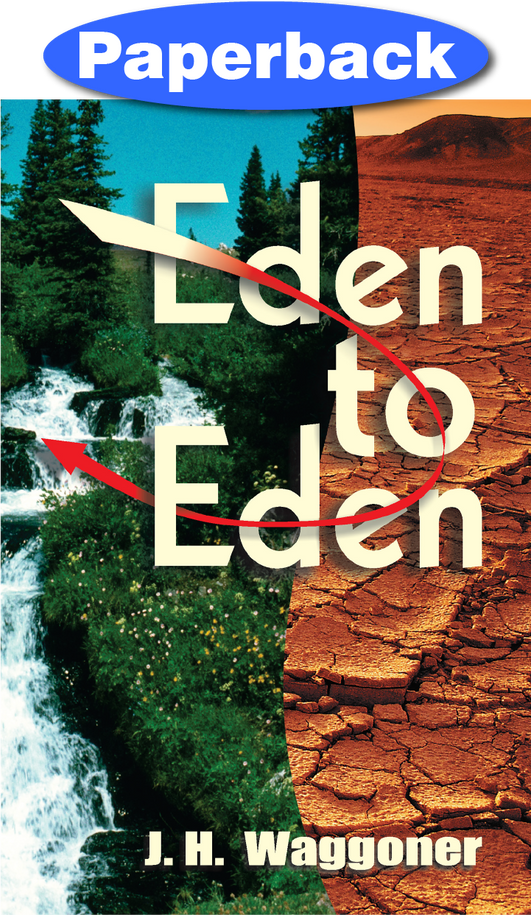 Eden to Eden, A Historic and Prophetic Study / Waggoner, Joseph Harvey / Paperback / LSI